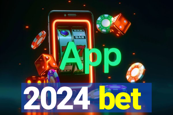 2024 bet